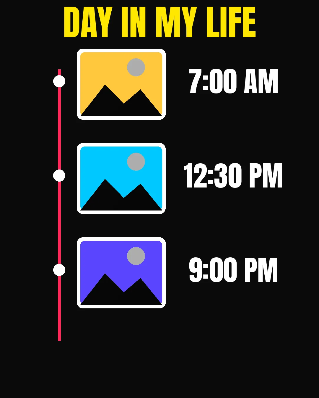 Day in my life video template cover: three photo cards on a vertical timeline labelled 7:00 AM, 12:30 PM and 9:00 PM